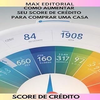 Livro Como aumentar o score de crédito: Para comprar uma casa (SCORE DE CRÉDITO ALTO Livro 1)