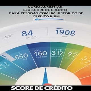Como aumentar seu score de crédito: Para pessoas com um histórico de crédito ruim