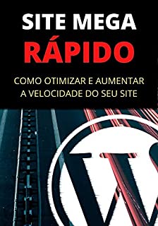 Livro Como Aumentar a Velocidade do Seu Site: Aprenda Os Hacks de Como Otimizar Seu Site Para Ficar Mais Veloz