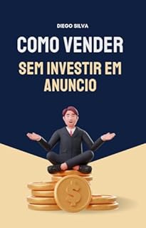 Livro Como Aumentar Vendas sem Investir em Anúncios: Venda sem gastar nada (Marketing para negocios Locais)