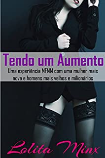 Livro Tendo um Aumento: uma experiência MFMM com uma mulher mais nova e homens mais velhos e milionários