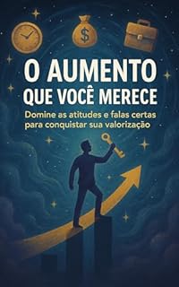 Livro O Aumento que Você Merece: Domine as atitudes e falas certas para conquistar sua valorização