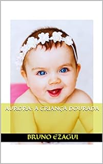 Livro AURORA: A Criança Dourada
