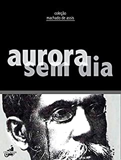 Livro Aurora sem Dia (Contos de Machado de Assis)