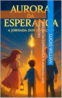 Livro Aurora da Esperança: A Jornada dos Corações