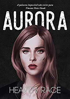 Livro AURORA: A palavra impossível não existe para Vincent Pette Hawk (Quebrados Livro 1)