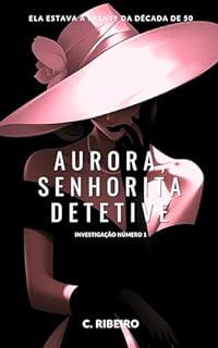 Livro AURORA, SENHORITA DETETIVE: Investigação número 1 (Coleção Aurora)
