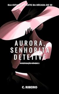 Livro AURORA, SENHORITA DETETIVE: Investigação número 3 (Coleção Aurora)