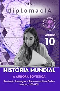 Livro A Aurora Soviética: Revolução, Ideologia e a Forja de uma Nova Ordem Mundial, 1900-1939 (História Mundial para o CACD Livro 10)