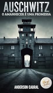 Livro Auschwitz : O Amanhecer é uma Promessa