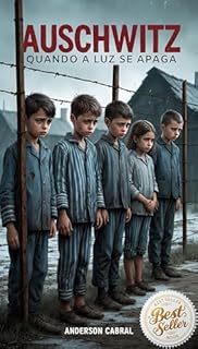 Livro Auschwitz : Quando a Luz se Apaga