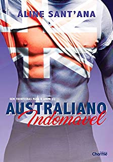 Australiano Indomável (Sem Fronteiras Para O Amor Livro 2)