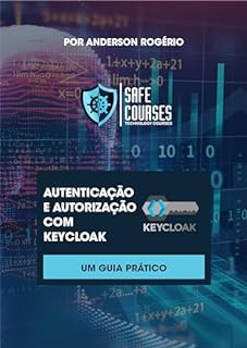 Livro Autenticação e Autorização com Keycloak: Um Guia Prático