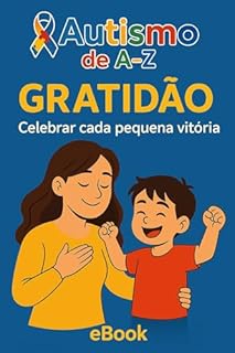 Livro Autismo de A-Z: Gratidão: Celebrar cada pequena vitória