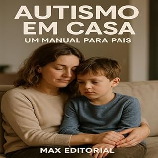 Livro Autismo em Casa – Um Manual para Pais (Além do Autismo: O Que Todo Mundo Precisa Saber)