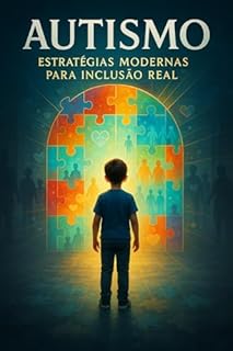 Livro Autismo: Estratégias Modernas Para Inclusão Real