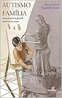 Livro Autismo e Família: Uma Pequena Grande História de Amor