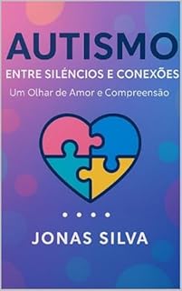 Livro Autismo: Entre Silêncios e Conexões