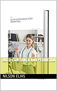 AUTO-CONFIANÇA NÃO PERMITIDA