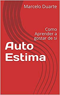 Livro Auto Estima: Como Aprender a gostar de si