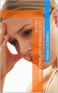 AUTO ESTIMA E CONFIANÇA NA ERA DIGITAL