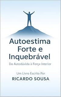 Auto Estima Forte e Inquebrável