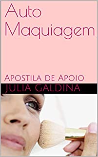 Auto Maquiagem : Apostila de Apoio