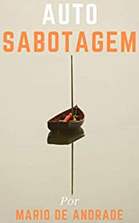 Livro Auto sabotagem: Domine sua Mente