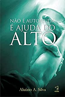 Livro NÃO É AUTOAJUDA, É AJUDA DO ALTO