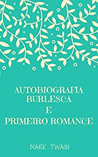 Autobiografia Burlesca e Primeiro Romance