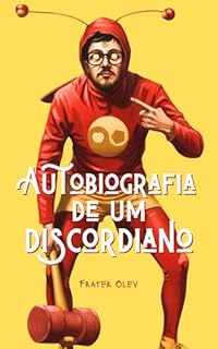Autobiografia de um discordiano: A dissolução do eu no caos ordenado