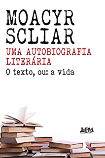 Livro Uma autobiografia literária: O texto, ou: a vida