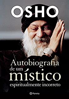Livro Autobiografia de Um Místico Espiritualmente Incorreto