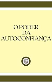 Livro O PODER DA AUTOCONFIANÇA