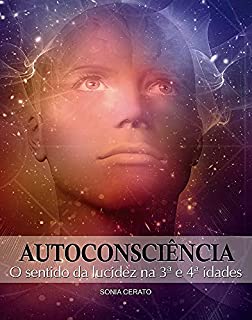 Livro Autoconsciência: O sentido da lucidez na 3a. e 4a. idades