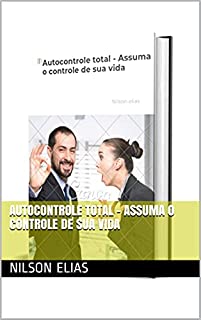 Livro Autocontrole total - Assuma o controle de sua vida