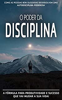 Livro AUTODISCIPLINA: Como As Pessoas Bem Sucedidas Desenvolvem Uma Autodisciplina Poderosa E Como Você Também Pode beneficiar-se Do Poder da Autodisciplina