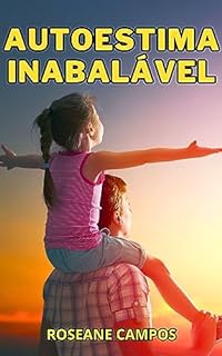 Livro Autoestima Inabalável: Descubra seu Valor e Conquiste sua Vida dos Sonhos