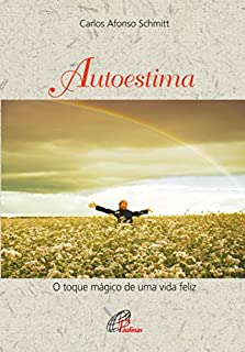 Livro Autoestima: O toque mágico de uma vida feliz.