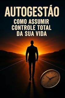 Livro Autogestão: Como Assumir Controle Total Da Sua Vida