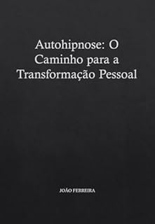 Livro Autohipnose: O Caminho para a Transformação Pessoal