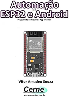 Livro Automação com ESP32 e Android Programado no Arduino e App Inventor