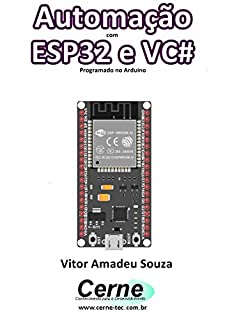 Automação com ESP32 e VC# Programado no Arduino