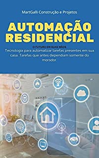 AUTOMAÇÃO RESIDENCIAL | O Futuro em Suas Mãos