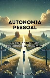 Livro Autonomia Pessoal: A Arte de Decidir Sua Própria Jornada