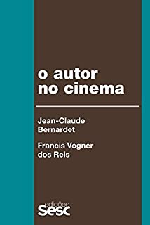 O autor no cinema: a política dos autores: França, Brasil – anos 1950 e 1960