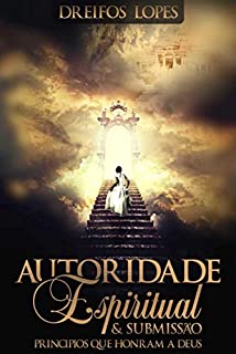 Autoridade Espiritual e submissão