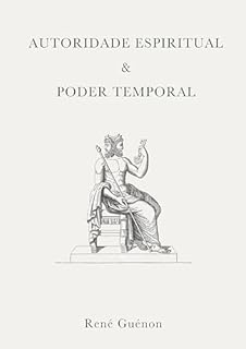 Livro Autoridade Espiritual e Poder Temporal (Crítica ao Mundo Moderno)