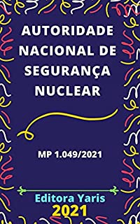 Livro Autoridade Nacional de Segurança Nuclear – MP 1.049/2021: Atualizada - 2021
