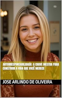 Livro Autorresponsabilidade: A Chave Mestra para Construir a Vida que Você Merece